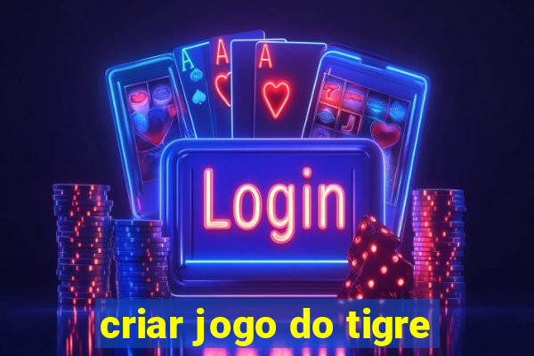 criar jogo do tigre